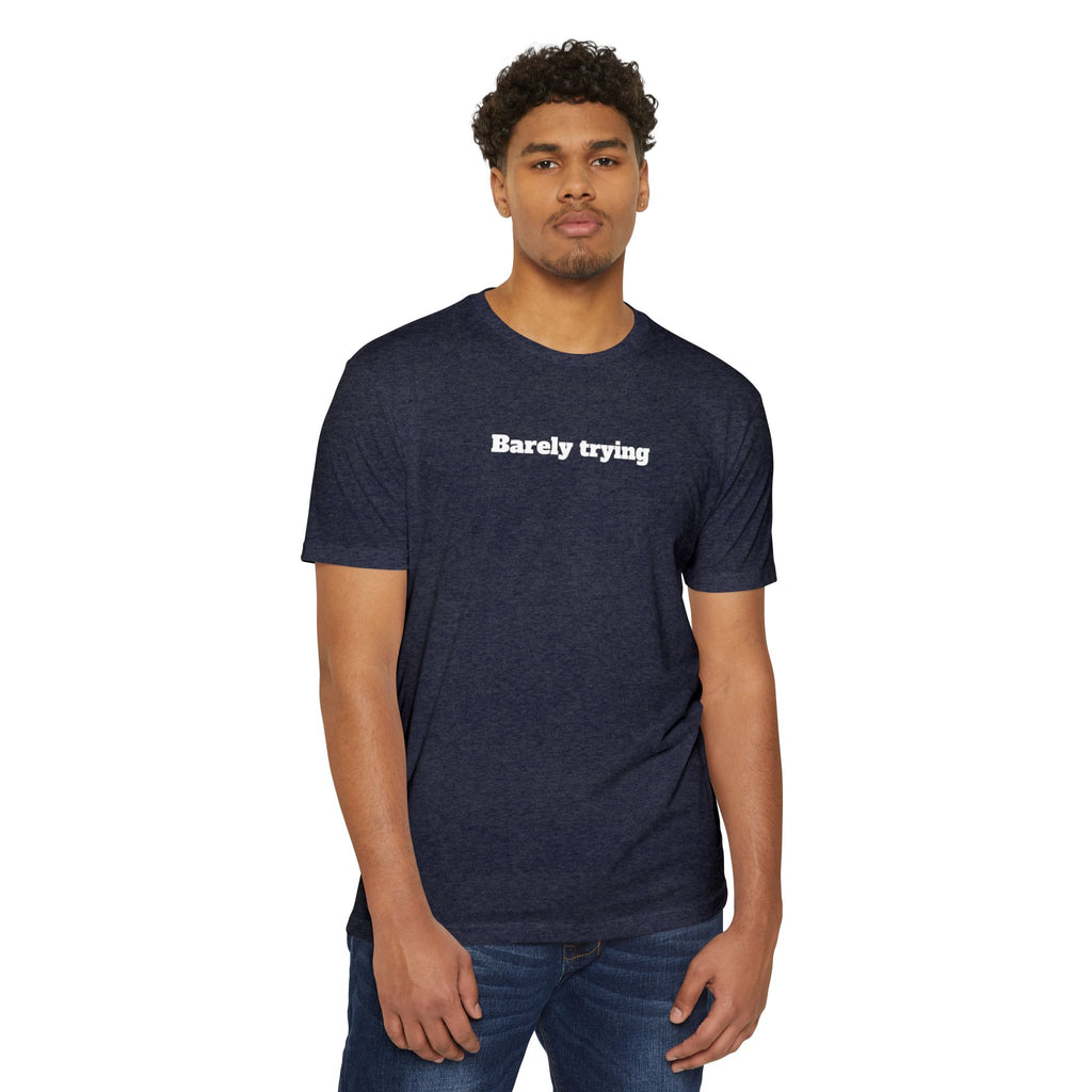 Barely Trying Tee — Minimalist Casual Graphic T-Shirt